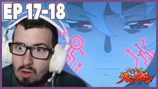 TIME SKIP TOWARDS DISASTER... GURREN LAGANN EPISODES 17-18 REACTION!