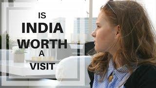 Is India worth a visit? The original version - Karolina Goswami