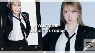 VOID TREND CAPCUT TUTORIAL