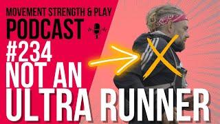 Podcast 234 // NOT an Ultra-marathon Runner | School of Calisthenics