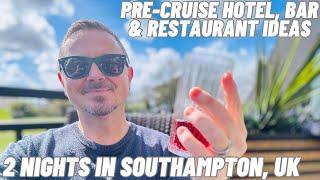 2 Nights in Southampton Pre-Cruise Special - ideas for hotels, bars & restaurants!