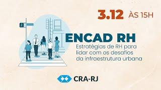 ENCAD RH, sob o tema "Estratégias de RH para lidar com os desafios da infraestrutura urbana"