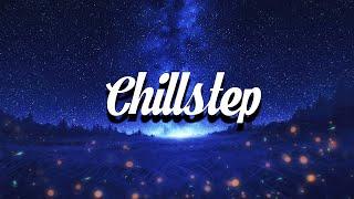 Chillstep Mix 2024 