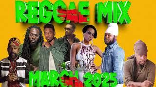 Reggae Mix March 2025 Busy Signal,Alaine,Christopher Martin,Lutan Fyah,Pressure,Tarrus,Turbulence &