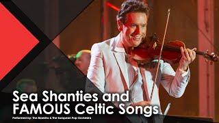 Sea Shanties and FAMOUS Celtic Songs - The Maestro & The European Pop Orchestra