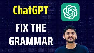 ChatGPT - Fix the Grammar and Spellings | Generative AI | 2024 | Amit Thinks