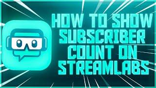 How to add a Subcount to Streamlabs OBS! Easy tutorial.