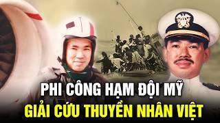 Cựu phi công VNCH gia nhập Hải Quân Mỹ, giải cứu đồng hương gặp nạn trên biển