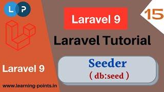 Seeder in Laravel | Laravel Seeding | Laravel 9 tutorial | Learning Points