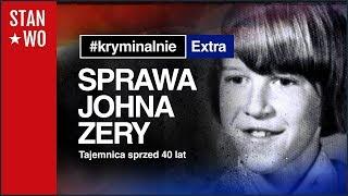 Sprawa Johna Zery - KryminalnieExtra #18