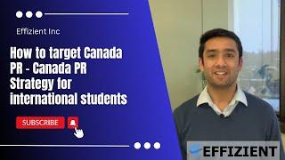 How to target Canada PR - Canada PR Strategy for International Students