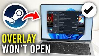 How To Fix Steam Overlay Not Working - Full Guide
