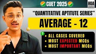 AVERAGE QUANTITATIVE APTITUDE CUET 2025 | QUANTS FOR GENERAL APTITUDE TEST CUET