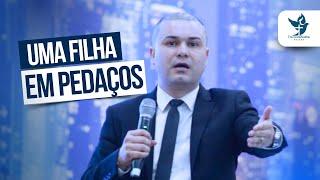 Uma Filha em Pedaços | Pr. Emerson Oliveira