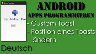 Custom Toast & Position eines Toasts verändern - Android Apps Programmieren [Deutsch / German]