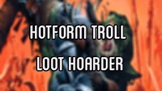 Hotform Commanding Loot Hoarder