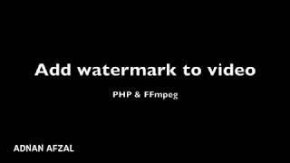 Add overlay or watermark to video - PHP & FFmpeg