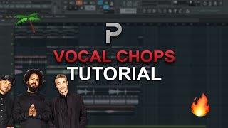 HOW TO MAKE: VOCAL CHOPS (Major Lazer Style) - FL Studio tutorial