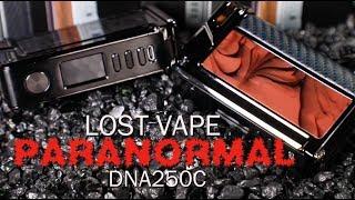 Lost Vape "PARANORMAL"  DNA250C ~Vape Mod Review~