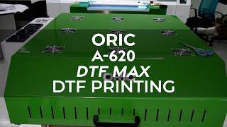 Elevate Your Textile Printing with ORIC A-620 DTF MAX - DTF PRINTING!