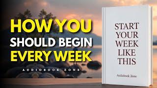 This Is How You Should Begin Every Week | Audiobook