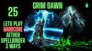 Grim Dawn - Aether Spellbinder 3 ways - Episode 25