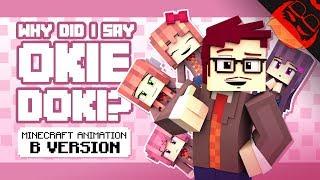 WHY DID I SAY OKIE DOKI? | Minecraft Animation by ZAMination!