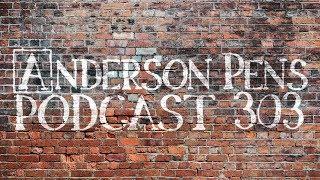 Anderson Pens Podcast 303
