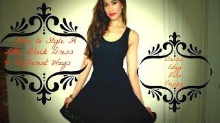 How to Style a Little Black Dress (LBD) 4 DIFFERENT Ways