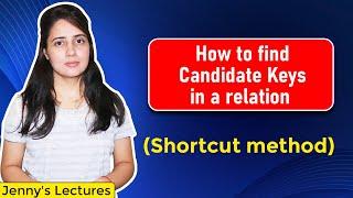 Lec 8: Finding number of candidate keys in relation - part 2 | DBMS