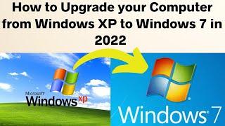 How to upgrade your Windows XP to Windows 7 on any computer in 2022 |Upgrade Windows XP To Windows 7