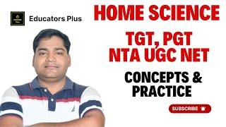 HOME SCIENCE for UPTGT/UPPGT UGC NET  #educators_plus #homescience