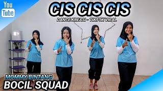 CIS CIS CIS | DANCE KREASI - TIKTOK VIRAL | SOUND FYP | BOCIL SQUAD | MOMMY BINTANG