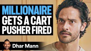 MILLIONAIRE Gets Cart Pusher FIRED| Dhar Mann Studios