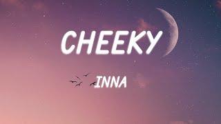 INNA - Cheeky (Versuri/Lyrics)