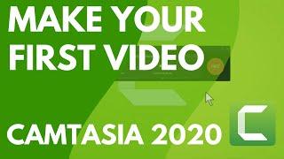 Make Your First Video in Camtasia 2020