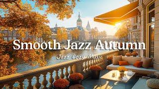 Smooth Jazz for Crisp Autumn  Warm, Gentle Jazz Melodies for Any Peaceful Composition