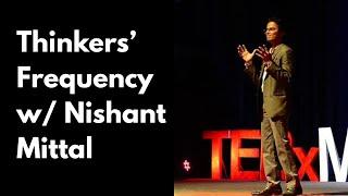 Ep 26. Thinkers' Frequency w/ Nishant Mittal