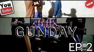 GUNDAY Ep.2 ( Season 1 ) Web Series, | CHANNEL FOR EVERYTHING |.