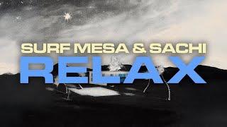 Surf Mesa x SACHI - Relax (Official Visualizer)