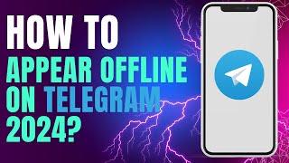 How to Appear  Offline on Telegram 2024?