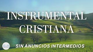 CHRISTIAN INSTRUMENTAL music to pray // NO INTERMEDIATE ADS