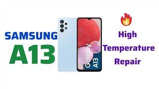 Samsung A13 how to repair high temperature problem