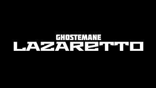 GHOSTEMANE - LAZARETTO (Lyrics)