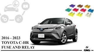 Fuse BoxDiagram Toyota C-HR 2016 - 2022 relay with assignment