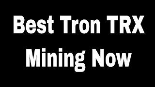 Best Tron TRX Mining Opportunity Now