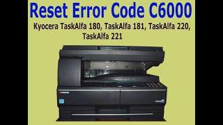 Reset Kyocera TaskAlfa 180 error code c6000 |How to reset in kyocera TasKalfa 180, 181, 220 ...C6000