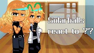 Solarballs react to ?? | | part 1/?? | | gacha | | enjoy