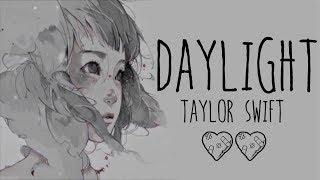 Nightcore → Daylight  (Taylor Swift ) LYRICS ︎