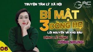 BÍ MẬT 3 DÒNG HỌ [TẬP 6] - Truyện tâm lý xã hội trinh thám, ĐẠO MỘ